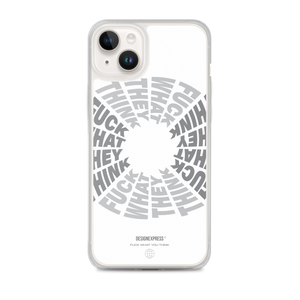 F**ck What They Think White iPhone Case