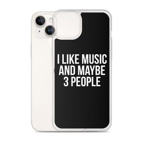 I Like Music and Maybe 3 People iPhone Phone Case