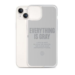 Everything is Gray iPhone® Phone Case