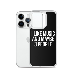 I Like Music and Maybe 3 People iPhone Phone Case