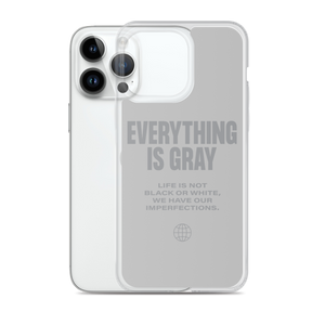 Everything is Gray iPhone® Phone Case