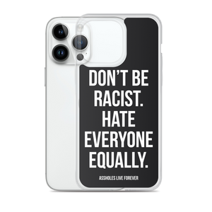 Don't Be Racist (Funny) iPhone Case