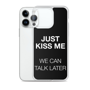 Just Kiss Me (Funny) iPhone Case