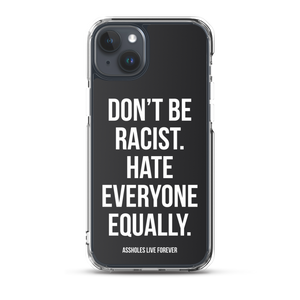 Don't Be Racist (Funny) iPhone Case