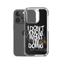 I Don't Know (Funny) iPhone Case