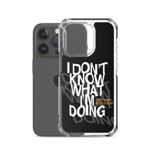 I Don't Know (Funny) iPhone Case