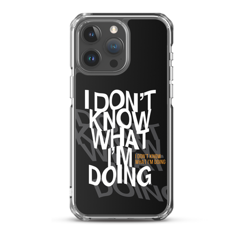 I Don't Know (Funny) iPhone Case