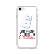 Tested Positive For Being The Best Daughter Ever Clear Case for iPhone®