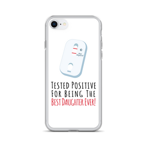 Tested Positive For Being The Best Daughter Ever Clear Case for iPhone®