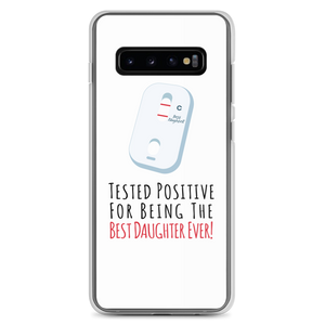 Tested Positive For Being The Best Daughter EverClear Case for Samsung®