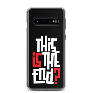 IS/THIS IS THE END? Reverse Samsung Phone Case