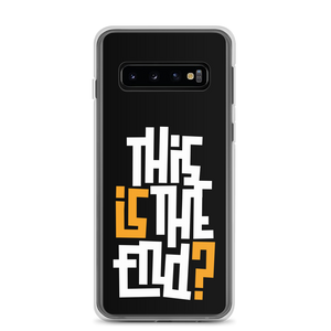 Samsung Galaxy S10 IS/THIS IS THE END? Black Yellow White Samsung Phone Case by Design Express