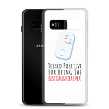 Tested Positive For Being The Best Daughter EverClear Case for Samsung®