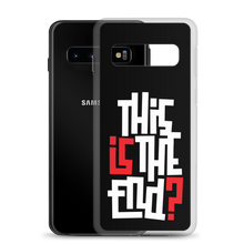 IS/THIS IS THE END? Reverse Samsung Phone Case