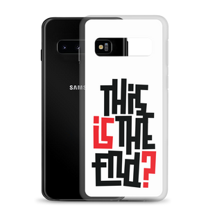 IS/THIS IS THE END? Samsung Phone Case