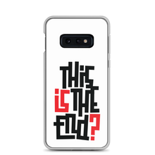 IS/THIS IS THE END? Samsung Phone Case