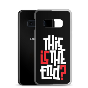 IS/THIS IS THE END? Reverse Samsung Phone Case