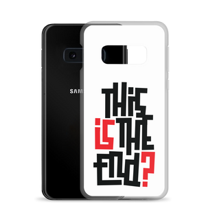 IS/THIS IS THE END? Samsung Phone Case