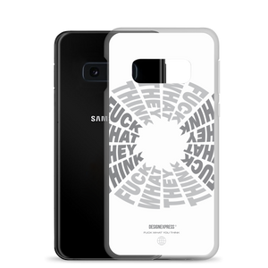 F**ck What They Think White Samsung Case