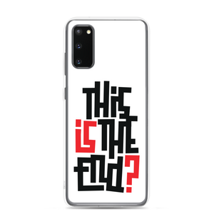 IS/THIS IS THE END? Samsung Phone Case