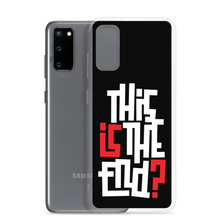 IS/THIS IS THE END? Reverse Samsung Phone Case