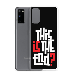 IS/THIS IS THE END? Reverse Samsung Phone Case