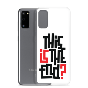 IS/THIS IS THE END? Samsung Phone Case