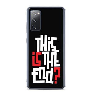 IS/THIS IS THE END? Reverse Samsung Phone Case