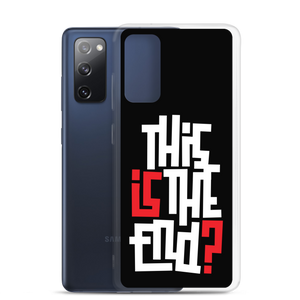 IS/THIS IS THE END? Reverse Samsung Phone Case