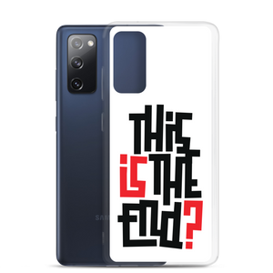 IS/THIS IS THE END? Samsung Phone Case