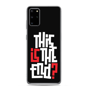 IS/THIS IS THE END? Reverse Samsung Phone Case