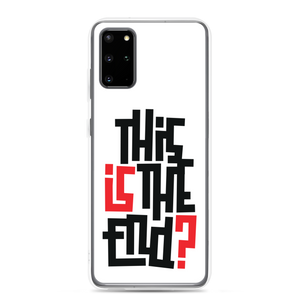 IS/THIS IS THE END? Samsung Phone Case