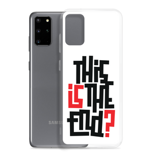 IS/THIS IS THE END? Samsung Phone Case