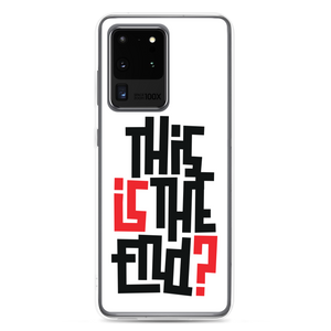 IS/THIS IS THE END? Samsung Phone Case