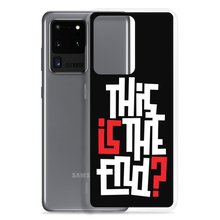 IS/THIS IS THE END? Reverse Samsung Phone Case