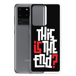 IS/THIS IS THE END? Reverse Samsung Phone Case