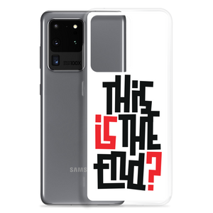 IS/THIS IS THE END? Samsung Phone Case