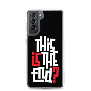 IS/THIS IS THE END? Reverse Samsung Phone Case