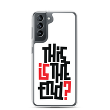 IS/THIS IS THE END? Samsung Phone Case