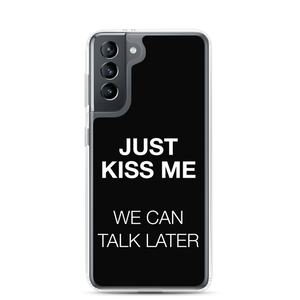 Just Kiss Me (Funny) Samsung Case