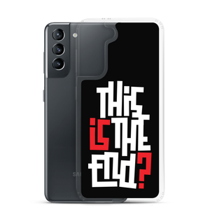 IS/THIS IS THE END? Reverse Samsung Phone Case