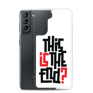 IS/THIS IS THE END? Samsung Phone Case