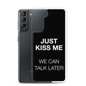 Just Kiss Me (Funny) Samsung Case