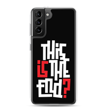 IS/THIS IS THE END? Reverse Samsung Phone Case