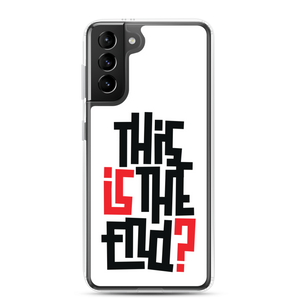 IS/THIS IS THE END? Samsung Phone Case