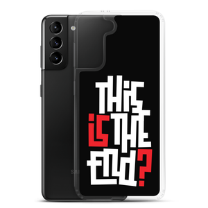 IS/THIS IS THE END? Reverse Samsung Phone Case