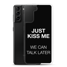 Just Kiss Me (Funny) Samsung Case