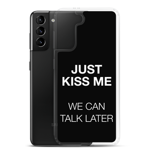 Just Kiss Me (Funny) Samsung Case