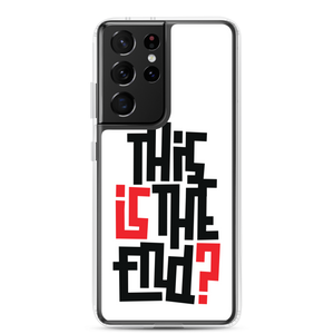 IS/THIS IS THE END? Samsung Phone Case