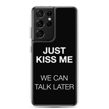 Just Kiss Me (Funny) Samsung Case